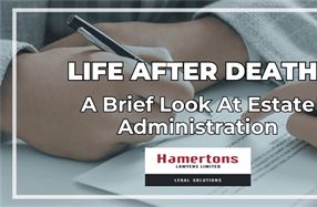 Life After Death – A Brief Look at Estate Administrartion