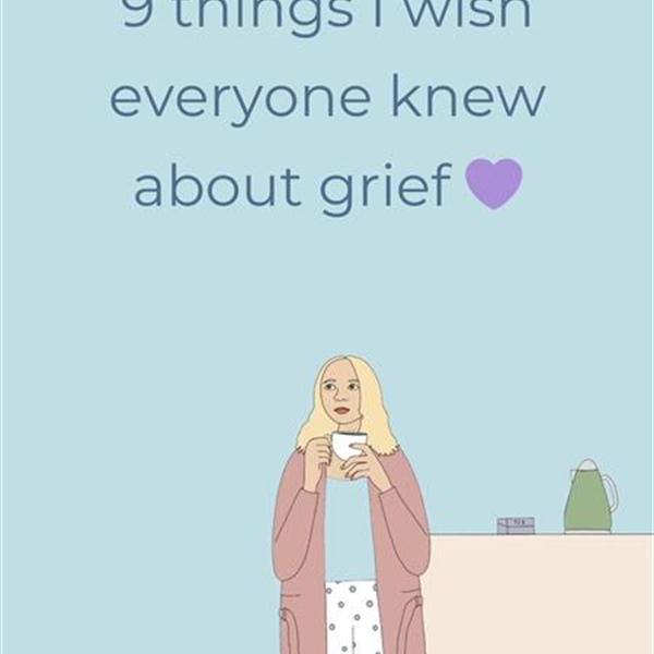 9 things I wish everyone knew about grief…by Dr Lucy Hone