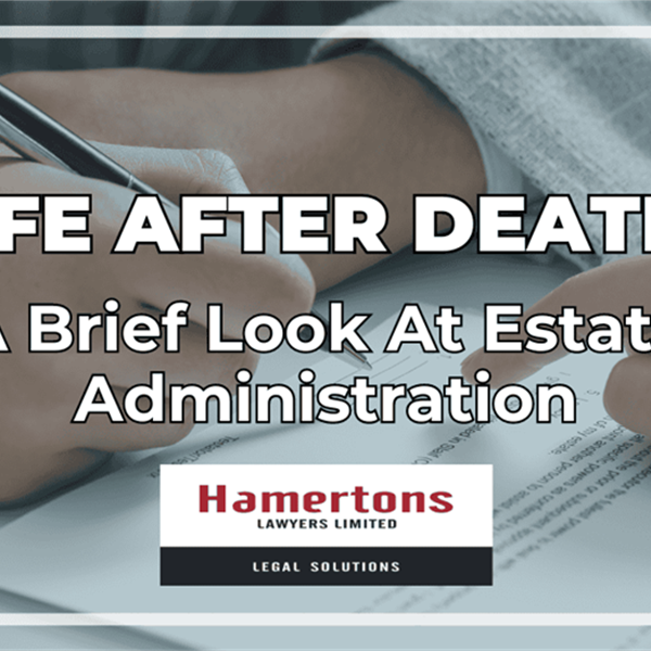 Life After Death – A Brief Look at Estate Administrartion