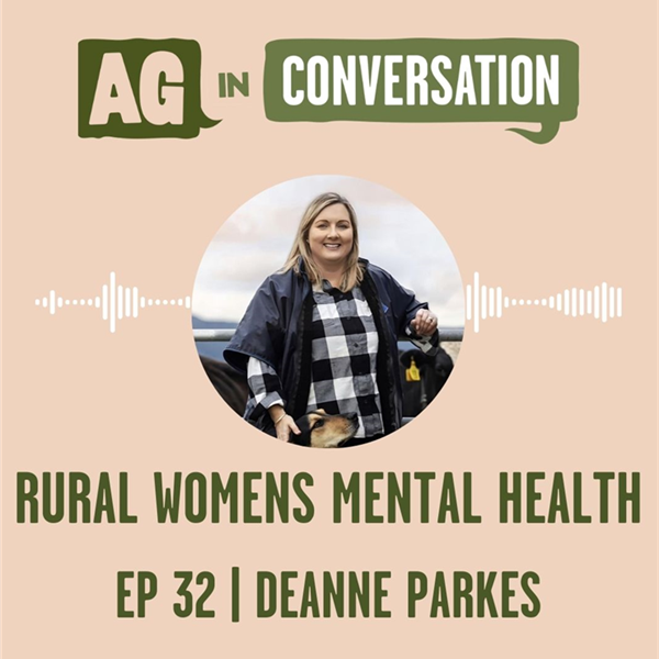 Rural Women's Mental Health Podcast Series with Ag in Conversation