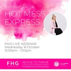 Revive to Thrive: Hot Mess Express - LIVE Webinar with Dairy Women's Network